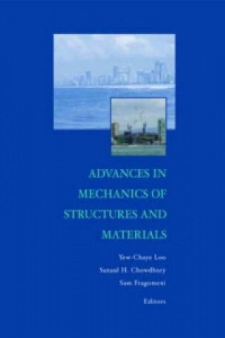 Carte Advances in Mechanics of Structures and Materials Y-C Loo
