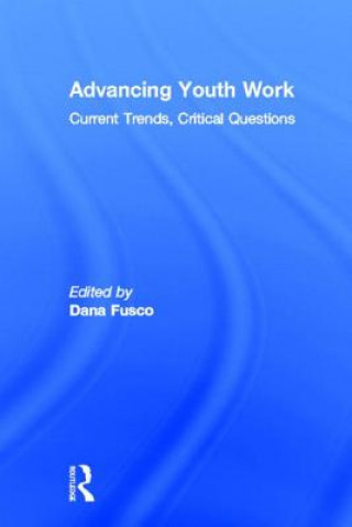 Kniha Advancing Youth Work Dana Fusco