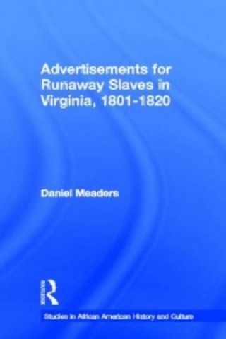 Kniha Advertisements for Runaway Slaves in Virginia, 1801-1820 By Meaders.