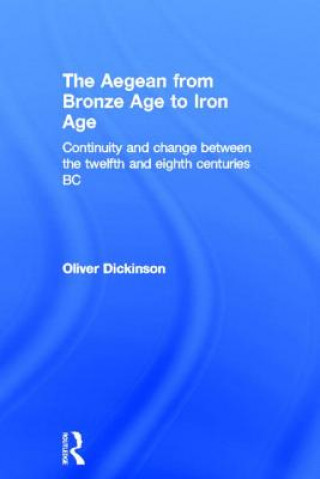Kniha Aegean from Bronze Age to Iron Age Oliver Dickinson