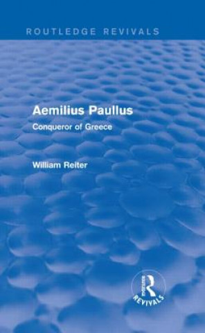 Könyv Aemilius Paullus (Routledge Revivals) William A. Reiter