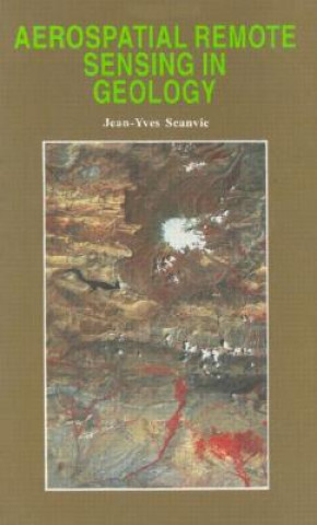 Książka Aerospatial Remote Sensing in Geology Jean-Yves Scanvic