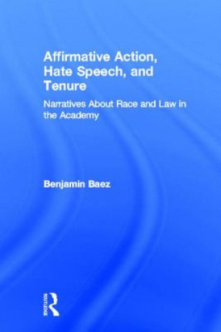 Книга Affirmative Action, Hate Speech, and Tenure Benjamin Baez