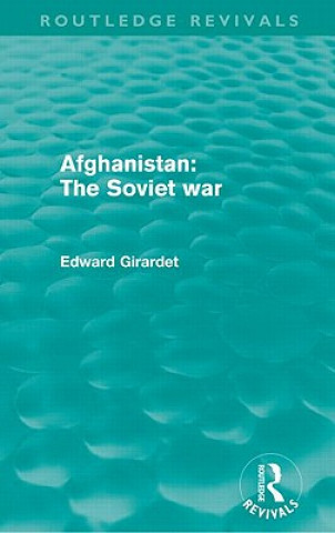 Carte Afghanistan: The Soviet War Edward Girardet