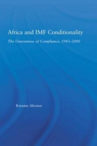 Kniha Africa and IMF Conditionality Kwame Akonor