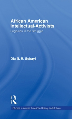 Kniha African American Intellectual-Activists Dia N. Sekayi