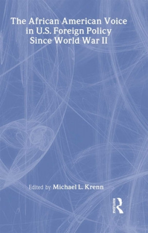 Carte African American Voice in U.S. Foreign Policy Since World War II Micheal L. Krenn