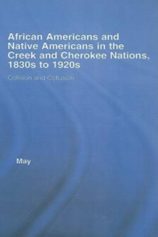 Livre African Americans and Native Americans in the Cherokee and Creek Nations, 1830s-1920s By May.