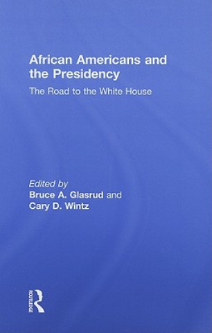 Книга African Americans and the Presidency Bruce A. Glasrud