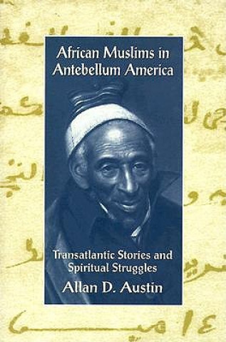 Könyv African Muslims in Antebellum America Allan D. Austin