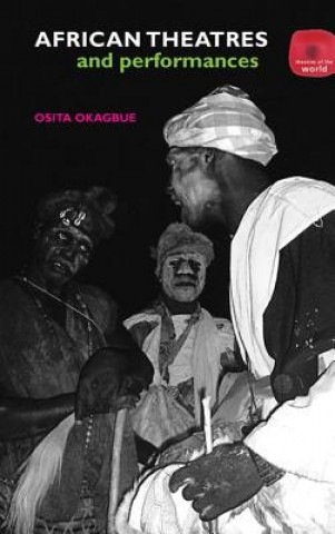 Книга African Theatres and Performances Osita Okagbue