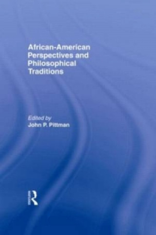 Kniha African-American Perspectives and Philosophical Traditions John Pittman