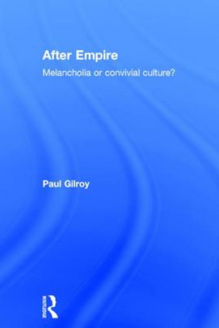 Carte After Empire Paul Gilroy