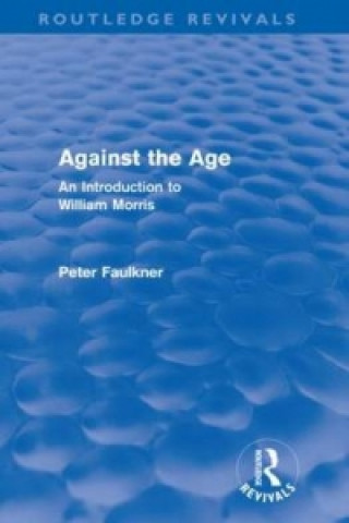 Kniha Against The Age (Routledge Revivals) Peter Faulkner