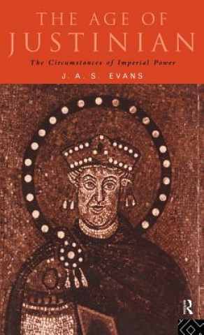 Carte Age of Justinian J. A. S. Evans