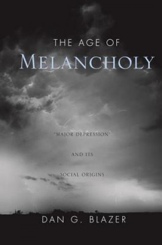 Książka Age of Melancholy Dan G. Blazer