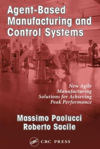 Kniha Agent-Based Manufacturing and Control Systems Roberto Sacile