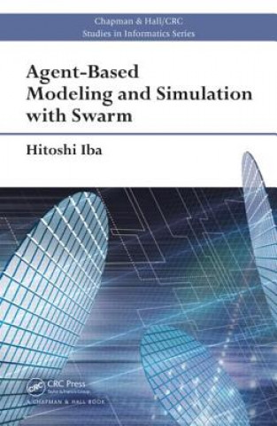 Book Agent-Based Modeling and Simulation with Swarm Hitoshi Iba