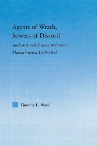 Knjiga Agents of Wrath, Sowers of Discord Timothy L. Wood