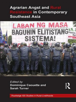 Könyv Agrarian Angst and Rural Resistance in Contemporary Southeast Asia Dominique Caouette