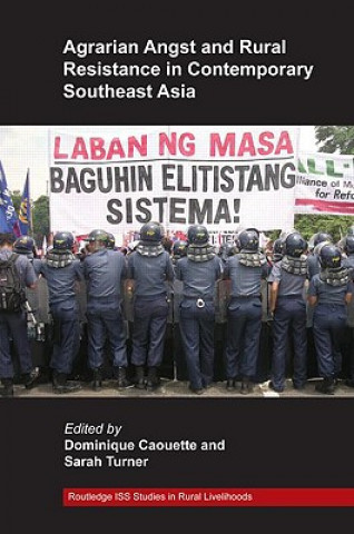 Kniha Agrarian Angst and Rural Resistance in Contemporary Southeast Asia Dominique Caouette