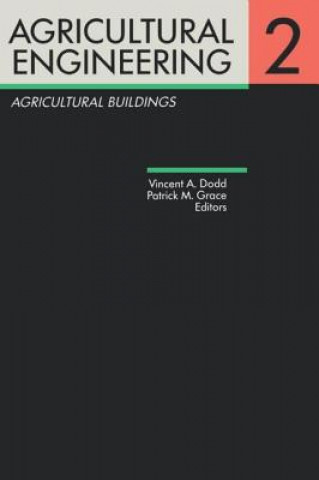 Knjiga Agricultural Engineering Volume 2: Agricultural Buildings Vincent A. Dodd