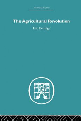 Kniha Agricultural Revolution Eric Kerridge