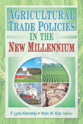 Kniha Agricultural Trade Policies in the New Millennium Won W. Koo