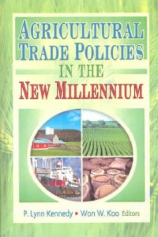 Kniha Agricultural Trade Policies in the New Millennium Won W. Koo