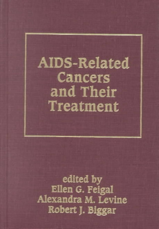 Kniha AIDS-Related Cancers and Their Treatment Robert J. Biggar