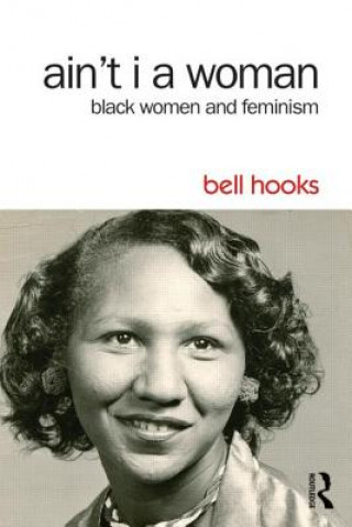 Kniha Ain't I a Woman Bell Hooks