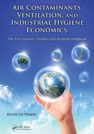 Könyv Air Contaminants, Ventilation, and Industrial Hygiene Economics Roger L. Wabeke