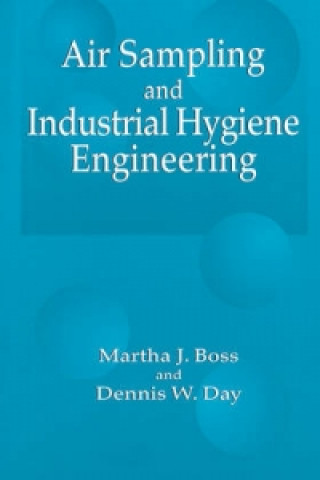 Carte Air Sampling and Industrial Hygiene Engineering Dennis W. Day