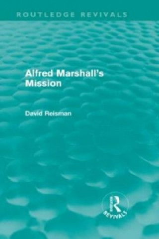 Knjiga Alfred Marshall's Mission (Routledge Revivals) David Reisman