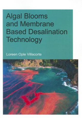 Könyv Algal Blooms and Membrane Based Desalination Technology Loreen Ople Villacorte