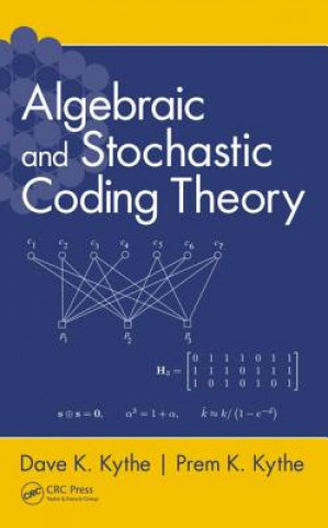 Carte Algebraic and Stochastic Coding Theory Prem K. Kythe