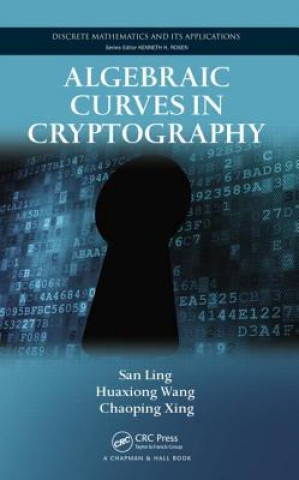 Könyv Algebraic Curves in Cryptography Chaoping Xing