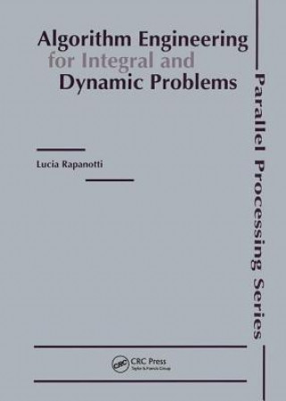 Kniha Algorithm Engineering for Integral and Dynamic Problems Lucia Rapanotti