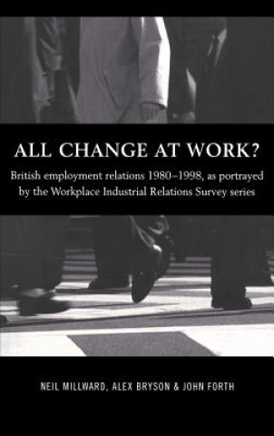 Carte All Change at Work? John (National Institute of Economic and Social Research) Forth
