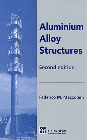 Könyv Aluminium Alloy Structures Federico M. Mazzolani
