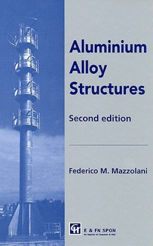 Book Aluminium Alloy Structures Federico M. Mazzolani