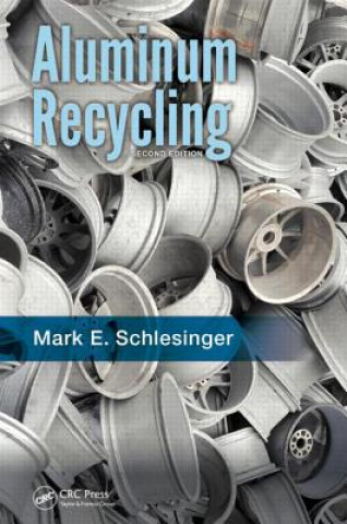 Kniha Aluminum Recycling Mark E. Schlesinger