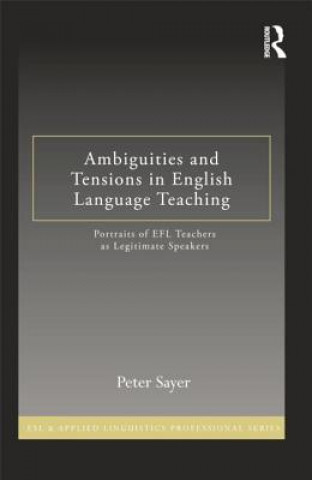 Book Ambiguities and Tensions in English Language Teaching Peter Sayer