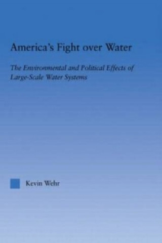 Carte America's Fight Over Water Kevin Wehr