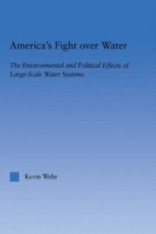 Kniha America's Fight Over Water Kevin Wehr