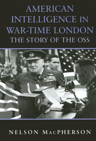 Könyv American Intelligence in War-time London Nelson MacPherson