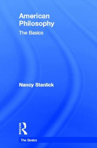 Könyv American Philosophy: The Basics Nancy A. Stanlick