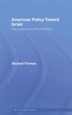 Knjiga American Policy Toward Israel Michael Thomas