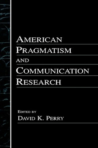 Könyv American Pragmatism and Communication Research 