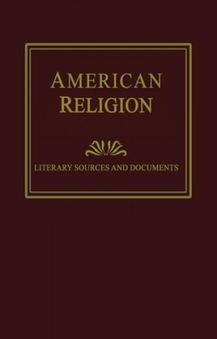 Carte American Religion: Literary Sources and Documents 